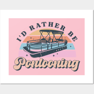 I'd Rather Be Pontooning Posters and Art